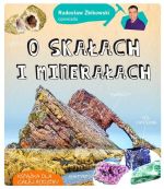 Okładka książki pt. „Radosław Żbikowski opowiada o skałach i minerałach”