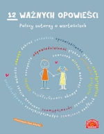 Okładka książki pt. „12 ważnych opowieści. Polscy autorzy o wartościach”