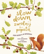 Okładka książki pt. „Slow down : zwolnij i... popatrz”