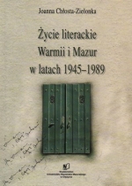 Okładka książki: Życie literackie Warmii i Mazur w latach 1945-1989