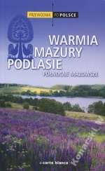 Okładka książki: Warmia, Mazury, Podlasie, Północne Mazowsze