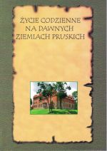 Okładka książki: Życie codzienne na dawnych ziemiach pruskich