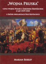 Okładka książki: "Wojna Pruska" czyli Wojna Polski z zakonem krzyżackim z lat 1519-1521