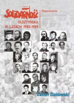 Okładka książki: "Solidarność" olsztyńska w latach 1980-1989