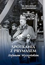 Okładka książki: Spotkania z prymasem Stefanem Wyszyńskim