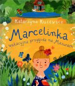 Okładka książki: Marcelinka i wakacyjna przygoda na Mazurach