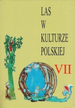 Okładka książki: VII [Siódma] Ogólnopolska Konferencja pt. "Las w kulturze polskiej"