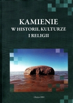 Okładka książki: Kamienie w historii, kulturze i religii