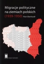 Okładka książki: Migracje polityczne na ziemiach polskich (1939-1950)