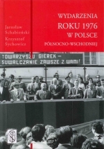 Okładka książki: Wydarzenia roku 1976 w Polsce północno-wschodniej