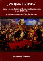 Okładka książki: "Wojna Pruska" czyli Wojna Polski z zakonem krzyżackim z lat 1519-1521