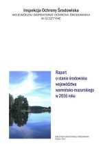 Okładka książki: Raport o stanie środowiska województwa warmińsko-mazurskiego w 2016 roku