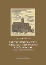Okładka książki: Zakony mendykanckie w Prusach Krzyżackich i Królewskich