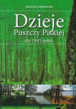 Okładka książki: Dzieje Puszczy Piskiej do 1945 roku