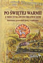 Okładka książki: Po Świętej Warmii z Mieczysławem Orłowiczem