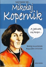 Okładka książki: Nazywam się... Mikołaj Kopernik
