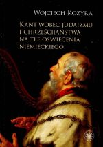 Okładka książki: Kant wobec judaizmu i chrześcijaństwa na tle oświecenia niemieckiego