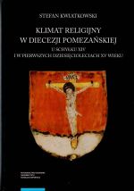 Okładka książki: Klimat religijny w diecezji pomezańskiej u schyłku XIV i w pierwszych dziesięcioleciach XV wieku