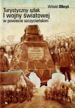 Okładka książki: Turystyczny szlak I wojny światowej w powiecie szczycieńskim