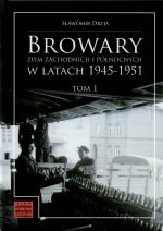 Okładka książki: Browary Ziem Zachodnich i Północnych w latach 1945-1951. T. 1