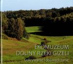 Okładka książki: Ekomuzeum Doliny rzeki Gizeli