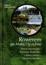 Okładka książki: Rowerem po Małej Ojczyźnie. Ziemia nowomiejska