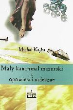 Okładka książki: Mały kancjonał mazurski i opowieści ucieszne