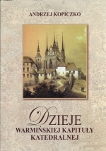 Okładka książki: Dzieje Warmińskiej Kapituły Katedralnej. T. 2, Od 1821 roku