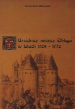 Okładka książki: Urzędnicy miejscy Elbląga w latach 1524-1772