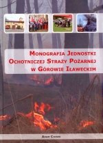 Okładka książki: Monografia jednostki Ochotniczej Straży Pożarnej w Górowie Iławeckim