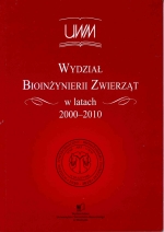 Okładka książki: Wydział Bioinżynierii Zwierząt w latach 2000-2010