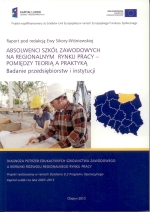 Okładka książki: Absolwenci szkół zawodowych na regionalnym rynku pracy - pomiędzy teorią a praktyką