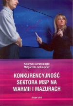 Okładka książki: Konkurencyjność sektora MSP na Warmii i Mazurach