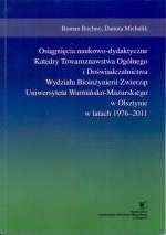 Okładka książki: Osiągnięcia naukowo-dydaktyczne Katedry Towaroznawstwa Ogólnego i Doświadczalnictwa Wydziału Bioinżynierii Zwierząt Uniwersytetu Warmińsko-Mazurskiego w Olsztynie w latach 1976-2011