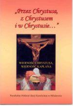 Okładka książki: "Przez Chrystusa, z Chrystusem i w Chrystusie..."