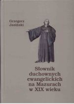 Okładka książki: Słownik duchownych ewangelickich na Mazurach w XIX wieku (1817-1914)