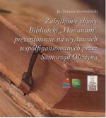 Okładka książki: Zabytkowe zbiory Biblioteki "Hosianum" prezentowane na wystawach współfinansowanych przez Samorząd Olsztyna