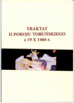 Okładka książki: Traktat II pokoju toruńskiego z 19 X 1466 r.