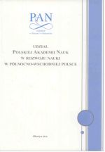Okładka książki: Udział Polskiej Akademii Nauk w rozwoju nauki w północno-wschodniej Polsce