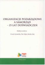 Okładka książki: Organizacje pozarządowe a samorząd - 25 lat doświadczeń