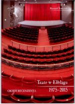 Okładka książki: Teatr w Elblągu (1975-2015)