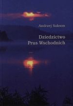 Okładka książki: Dziedzictwo Prus Wschodnich