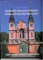 Okładka książki: Dziedzictwo kulturowe powiatu kętrzyńskiego