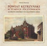 Okładka książki: Powiat kętrzyński w starych pocztówkach