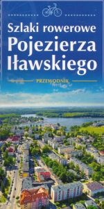 Okładka książki: Szlaki rowerowe Pojezierza Iławskiego