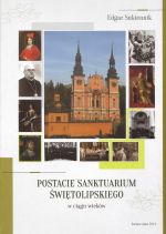 Okładka książki: Postacie Sanktuarium Świętolipskiego w ciągu wieków
