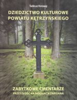 Okładka książki: Zabytkowe cmentarze - przeszłość na mogiłach zapisana