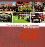 Okładka książki: Dzieje Ochotniczej Straży Pożarnej w Gwiździnach 1910-2020