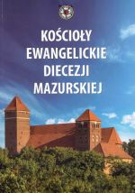Okładka książki: Kościoły ewangelickie diecezji mazurskiej elementem kultury dawnych Mazurów