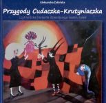 Okładka książki: Przygody Cudaczka-Krutyniaczka czyli krótka historia dziecięcego teatru lalek